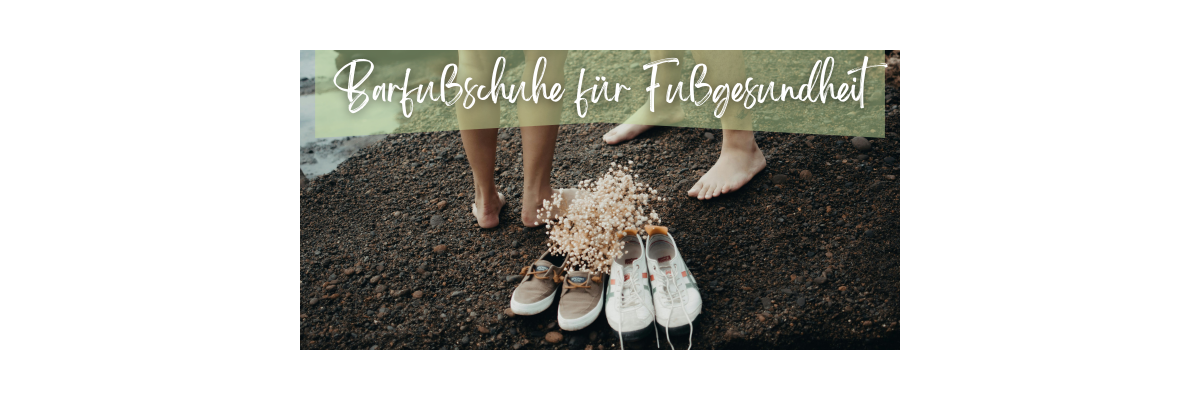 Natürliche Fußgesundheit: Wie Barfußschuhe bei der Behandlung von Fußfehlstellungen helfen können - Barfußschuhe für Fußgesundheit: Effektiv &amp; Bequem