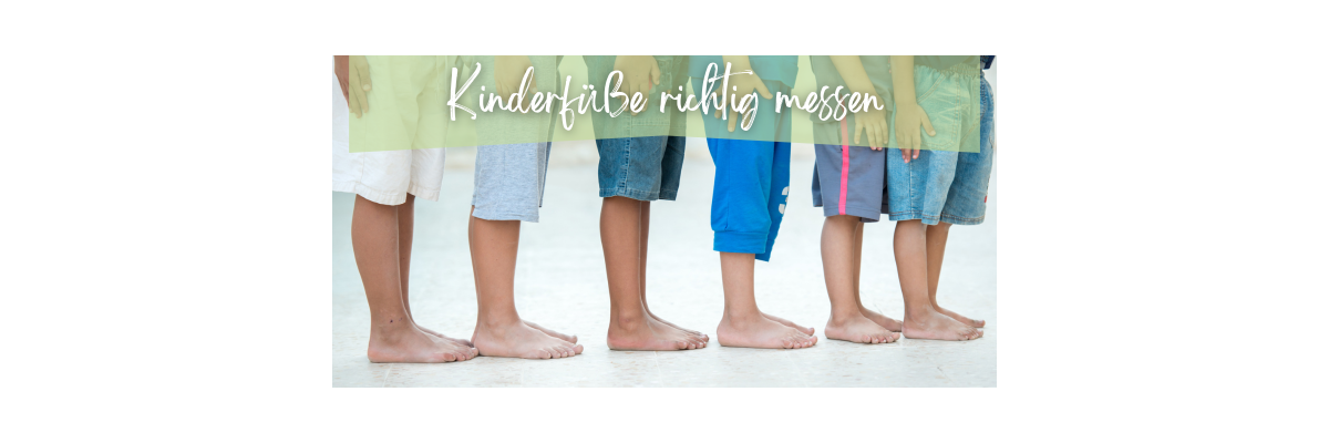 Kinderfüße richtig messen - Kinderfüße richtig messen: 3 Tipps von Experten