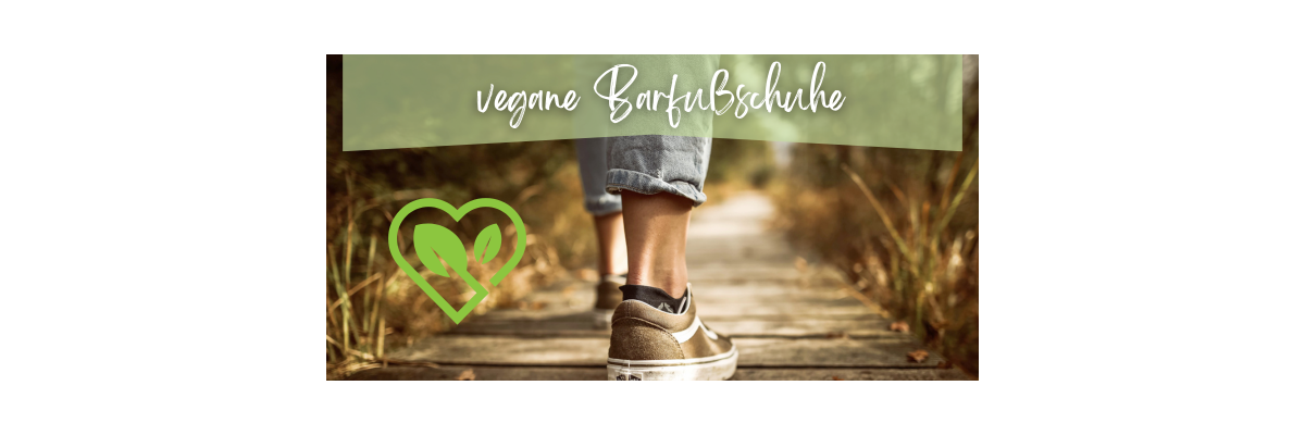 Vegane Barfußschuhe: Ein Leitfaden - Vegane Barfußschuhe: Ein tierfreundlicher Leidfaden