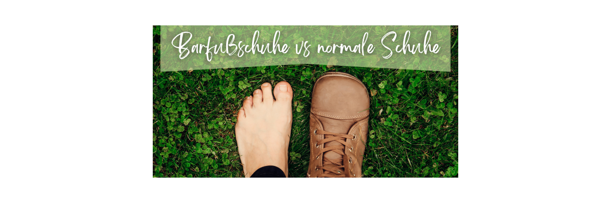 Barfußschuhe vs normale Schuhe im direkten Vergleich - Barfußschuhe vs normale Schuhe - was ändert sich?