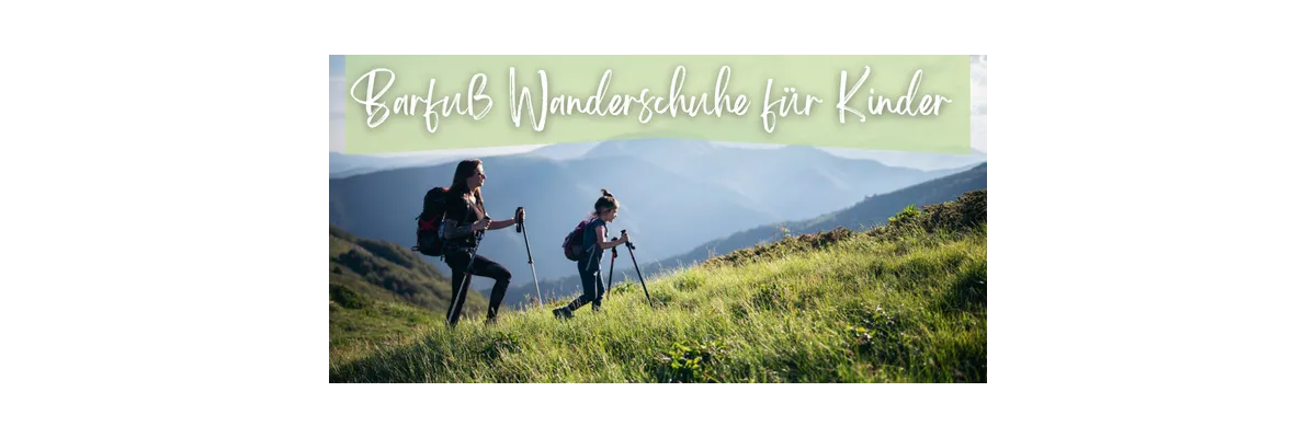 Barfuß Wanderschuhe Kinder für Touren im Wald und Gebirge - Barfuß Wanderschuhe Kinder günstig online kaufen